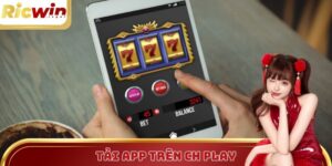 Tải App Trên CH Play