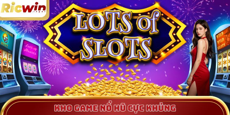 Kho game nổ hũ cực khủng