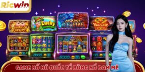 Game Nổ Hũ Quốc Tế – Bùng Nổ Đam Mê, Săn Jackpot Khủng