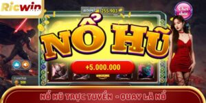 Nổ Hũ Trực Tuyến Tại Ricwin - Quay Là Nổ, Săn Jackpot Khủng